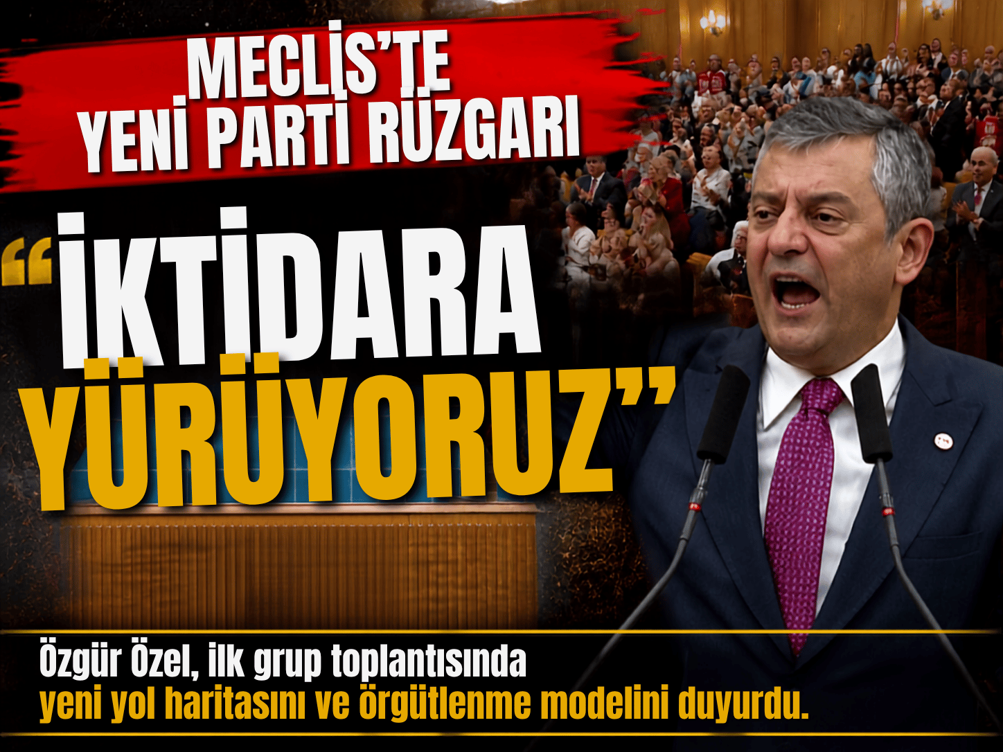 YENİ Parti Meclis sahnesinde: Özel yol haritasını açıkladı