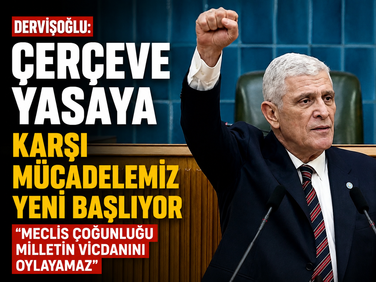 Dervişoğlu: Çerçeve yasaya karşı mücadelemiz yeni başlıyor