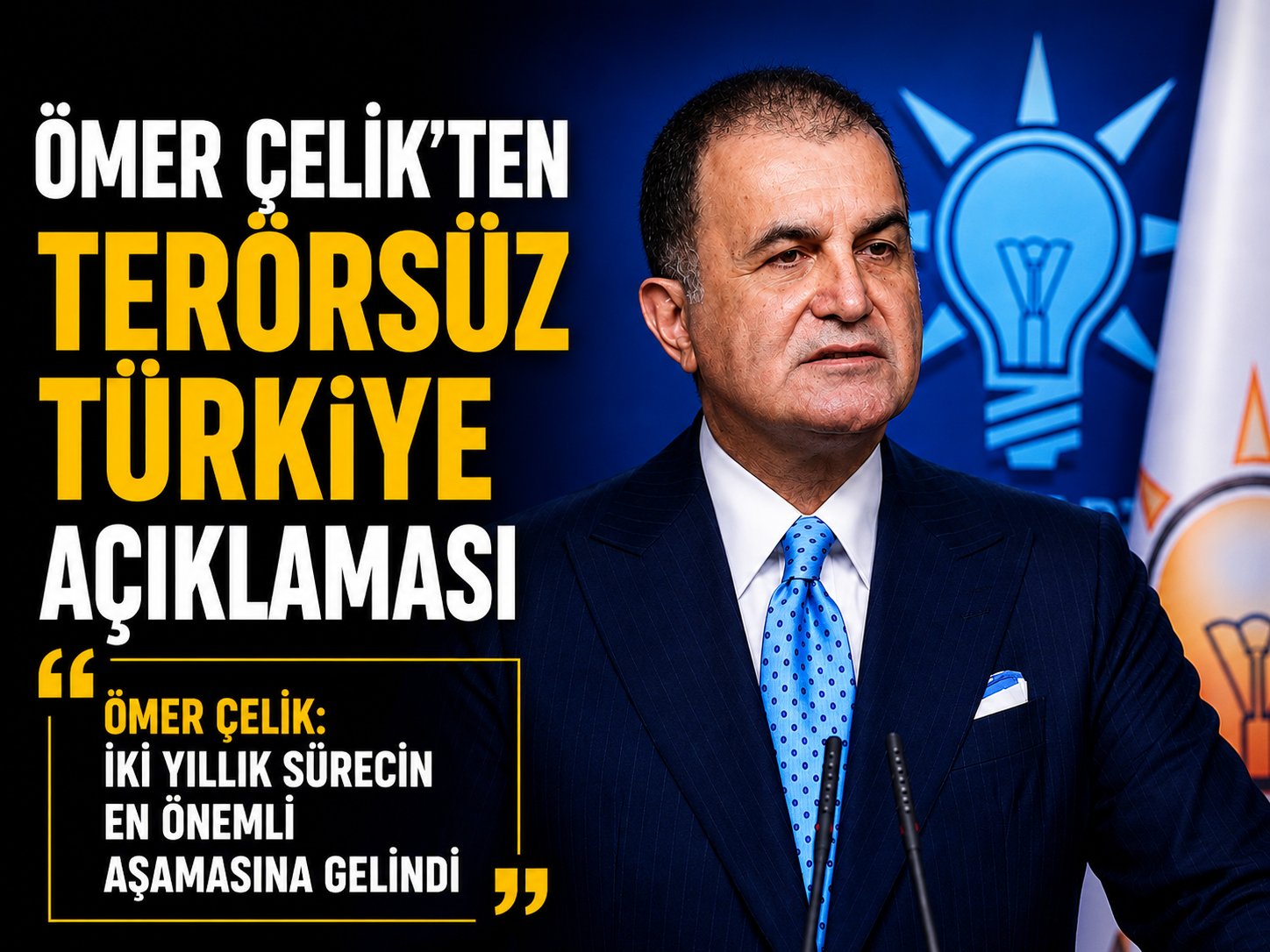 Ömer Çelik: İki yıllık sürecin en önemli aşamasına gelindi