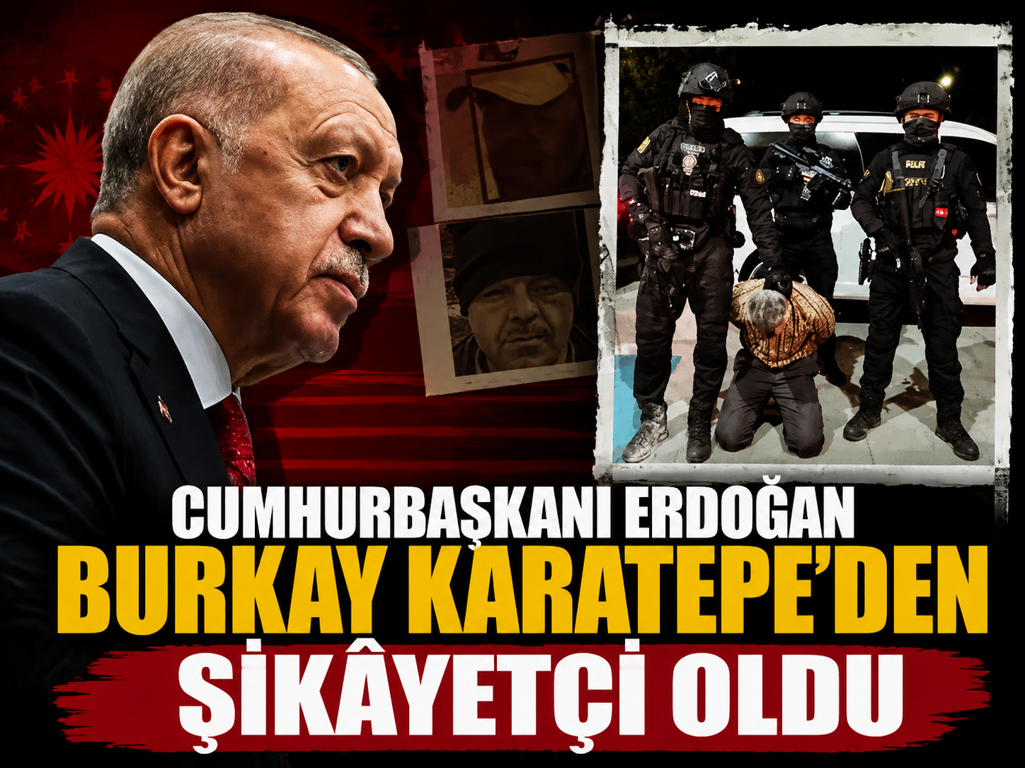 Cumhurbaşkanı Erdoğan Burkay Karatepe’den şikâyetçi oldu