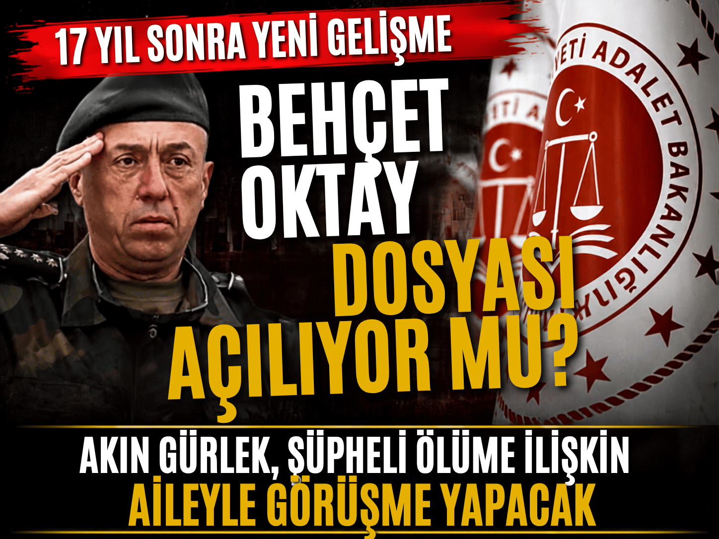 Akın Gürlek, Behçet Oktay’ın ölüm dosyasını görüşecek
