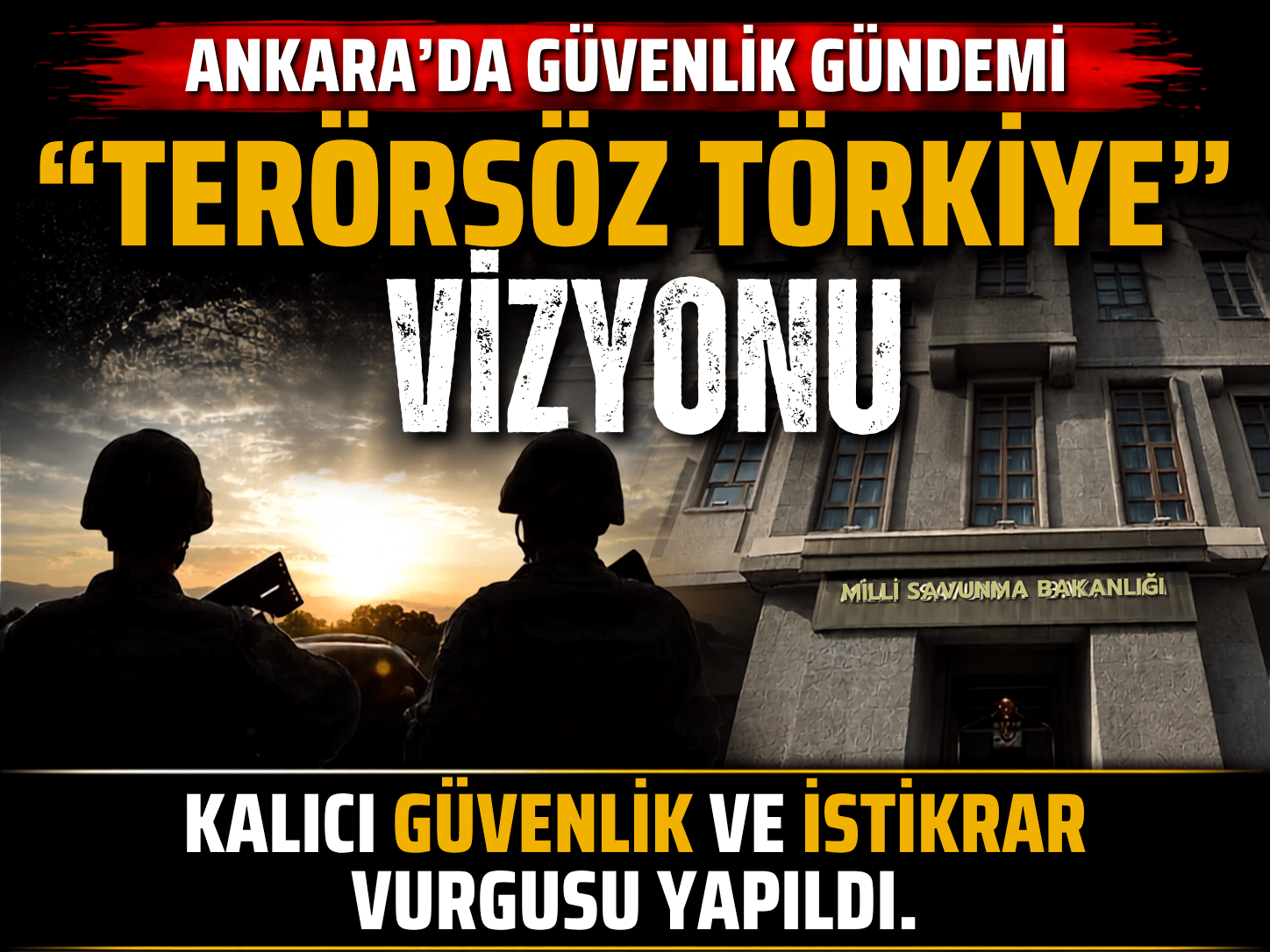 MSB’den net mesaj: Terörsüz Türkiye stratejik bir vizyondur