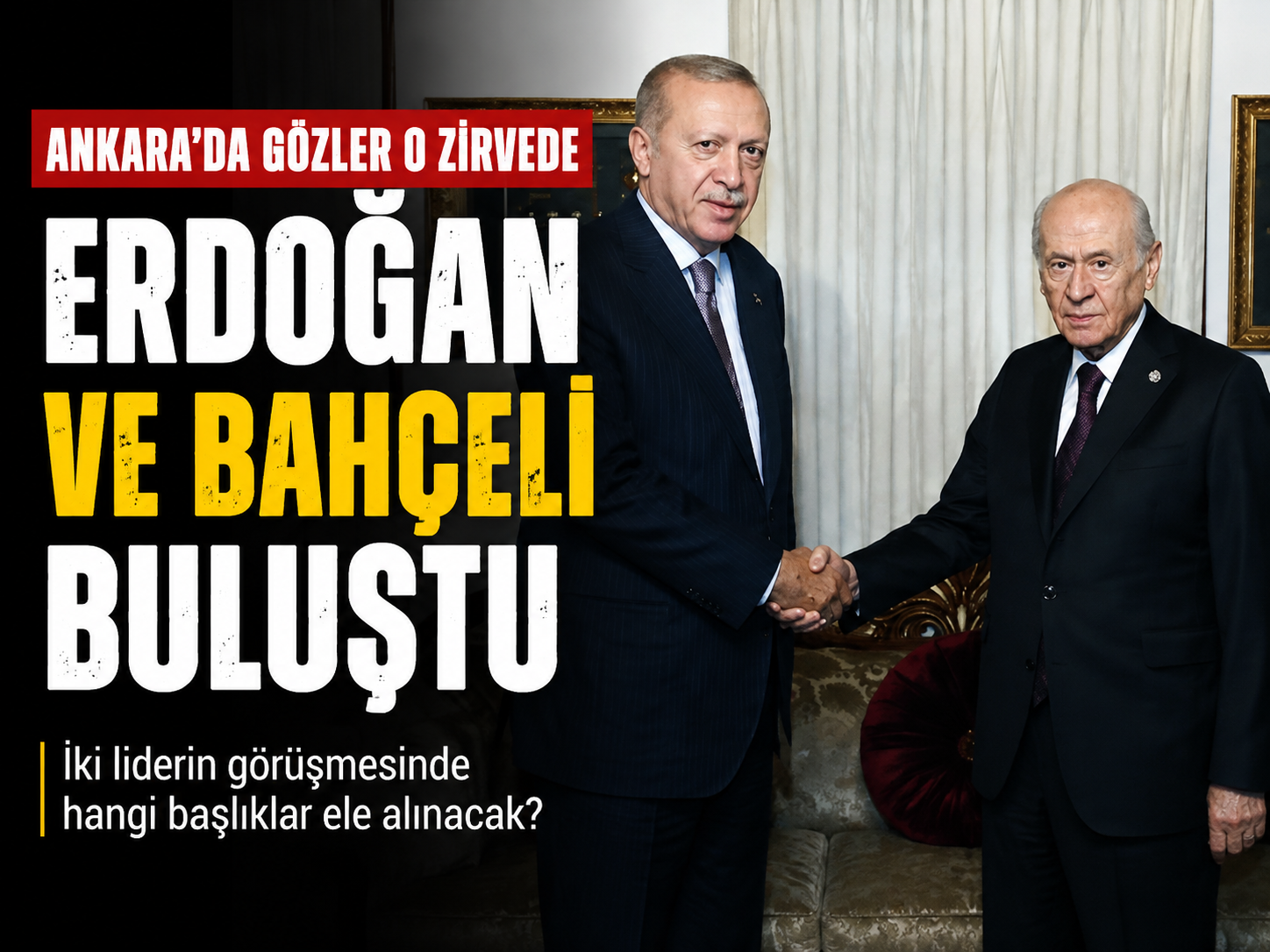 Erdoğan ve Bahçeli Külliye’de bir araya geldi