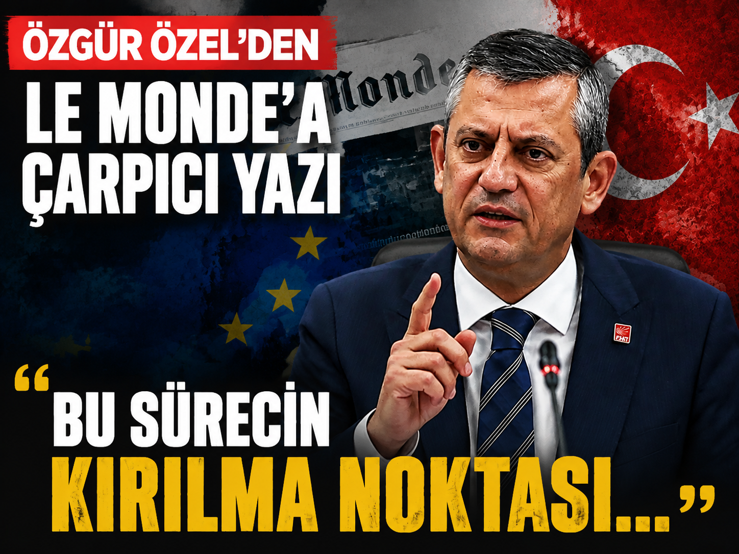 YENİ Parti lideri Özgür Özel, Le Monde’a yazdı