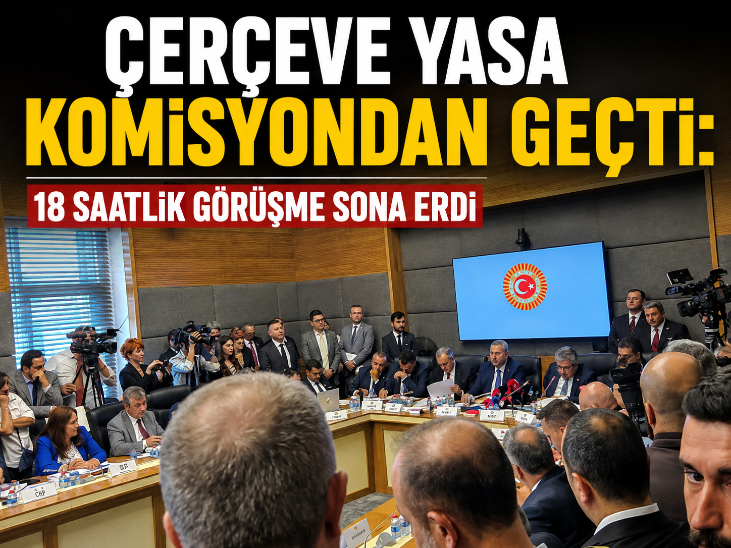 Çerçeve yasa Adalet Komisyonunda kabul edildi