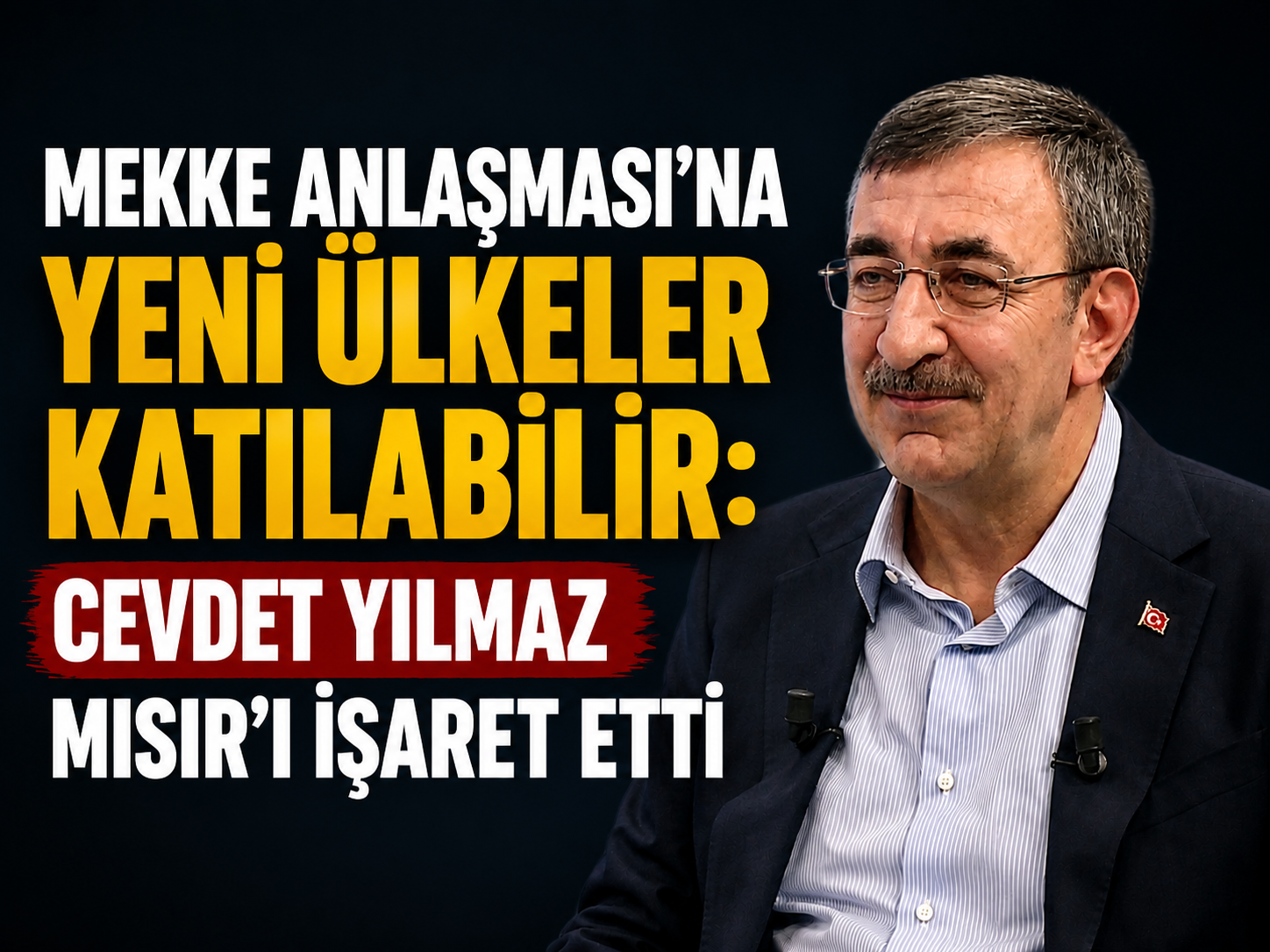 Mekke Anlaşması’na yeni ülkeler katılabilir: Yılmaz Mısır’ı işaret etti