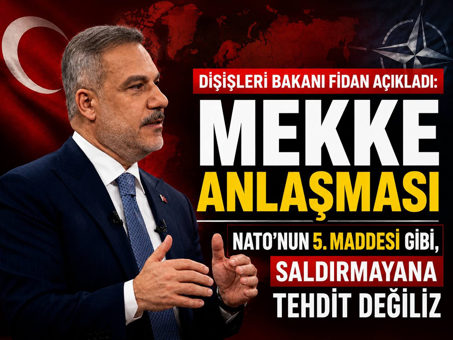 Dışişleri Bakanı Fidan açıkladı: Mekke Anlaşması NATO’nun 5. maddesi gibi, saldırmayana tehdit değiliz