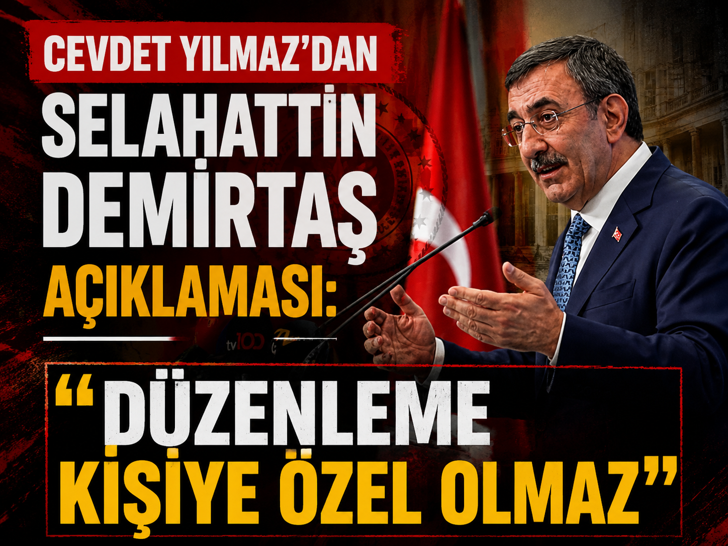 Cevdet Yılmaz’dan Selahattin Demirtaş açıklaması: "Düzenleme kişiye özel olmaz"