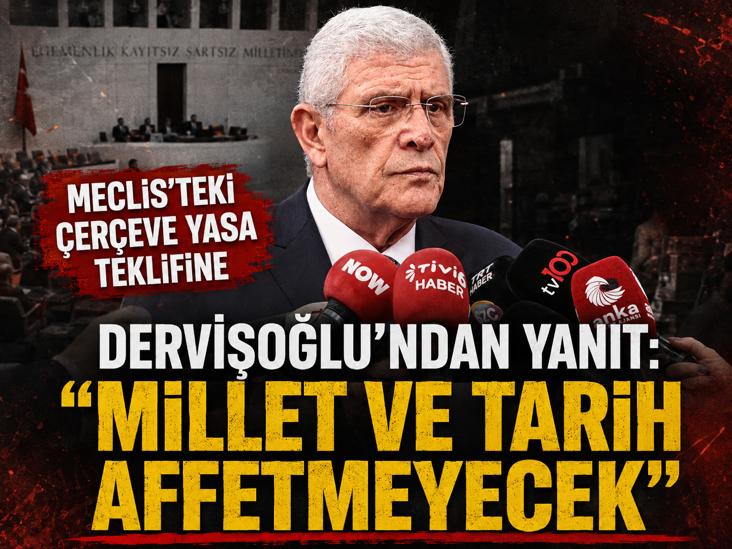 Meclis’teki Çerçeve Yasa teklifine Dervişoğlu’ndan yanıt: "Millet ve tarih affetmeyecek"