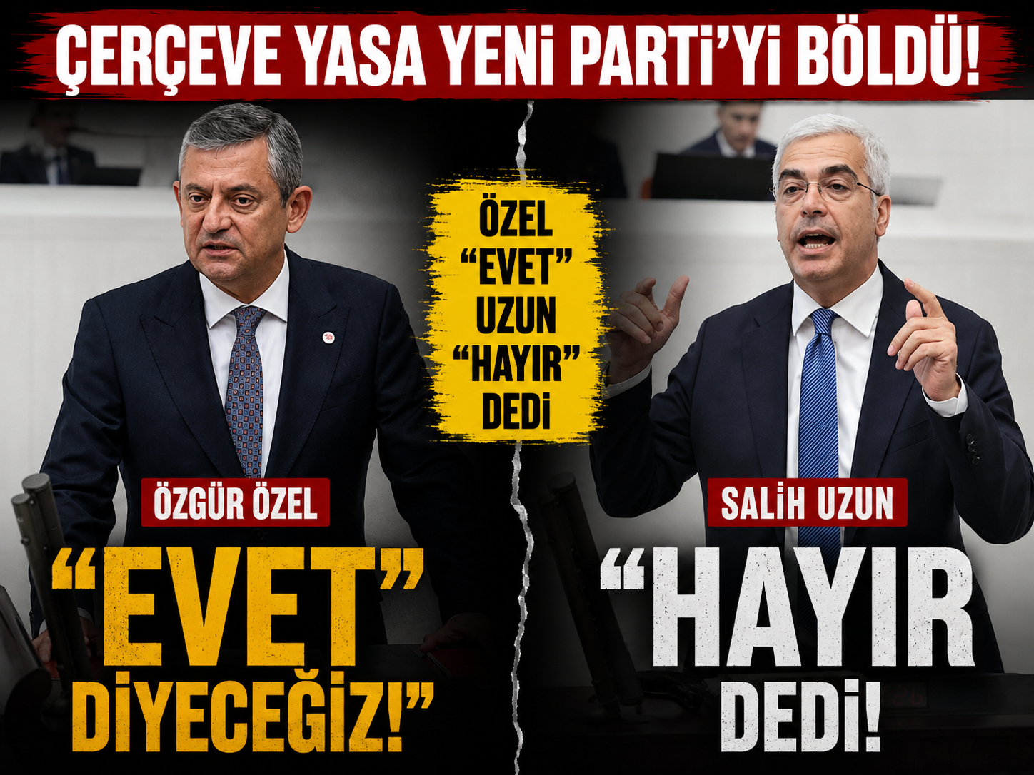Çerçeve yasa Yeni Parti’yi böldü: Özel “evet”, Salih Uzun “hayır” dedi