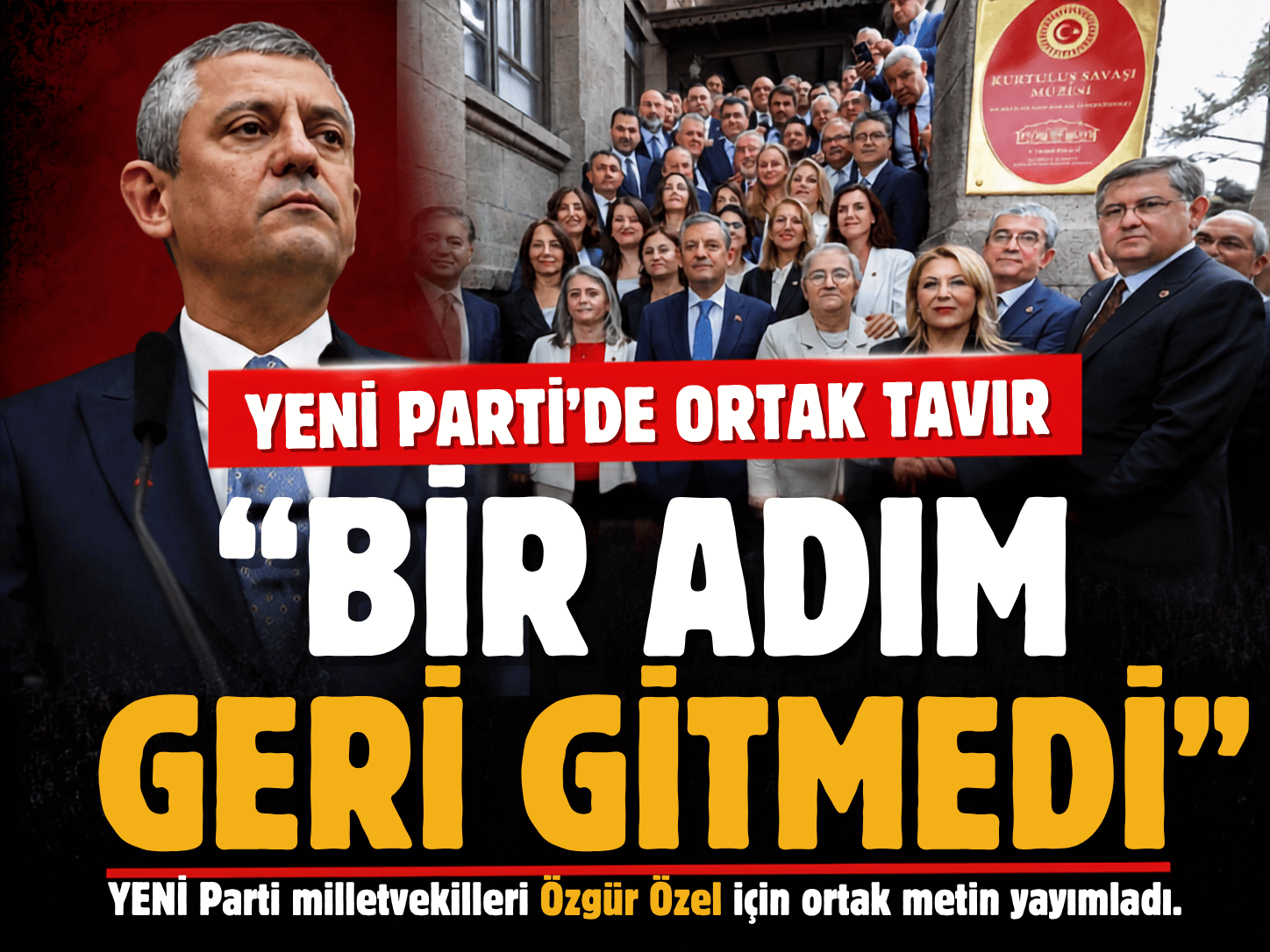 YENİ Parti üyeleri kenetlendi: Özel'in arkasındayız