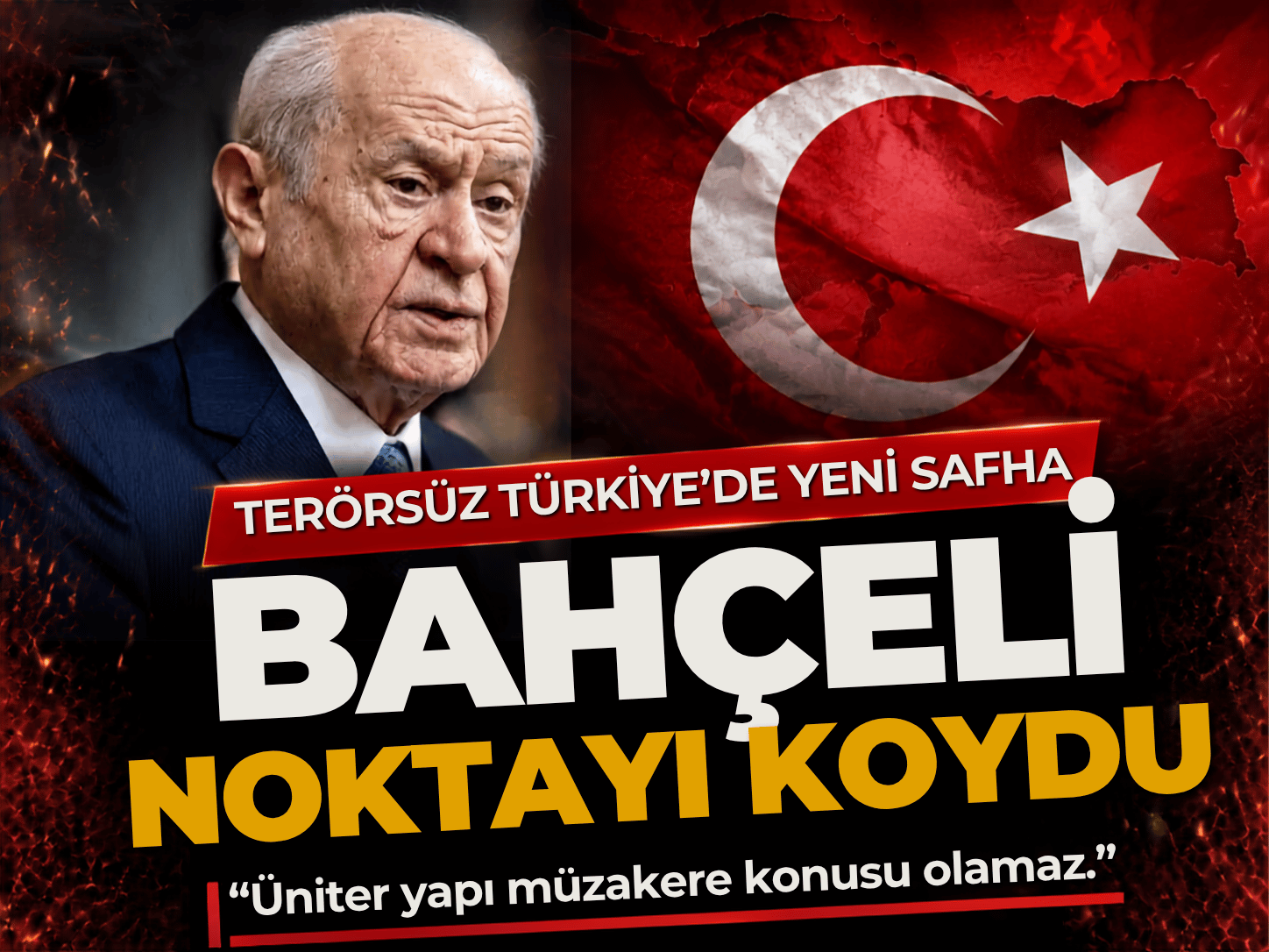 Bahçeli: Terörsüz Türkiye ve terörsüz bölge hedefi buluştu