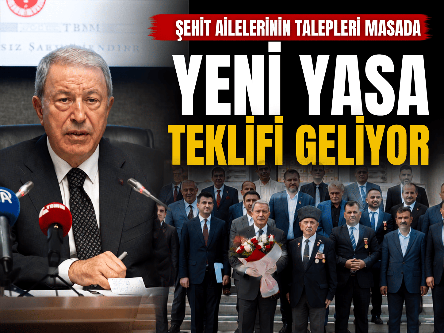 Hulusi Akar: Şehit aileleri için yeni tasa teklifi gelecek