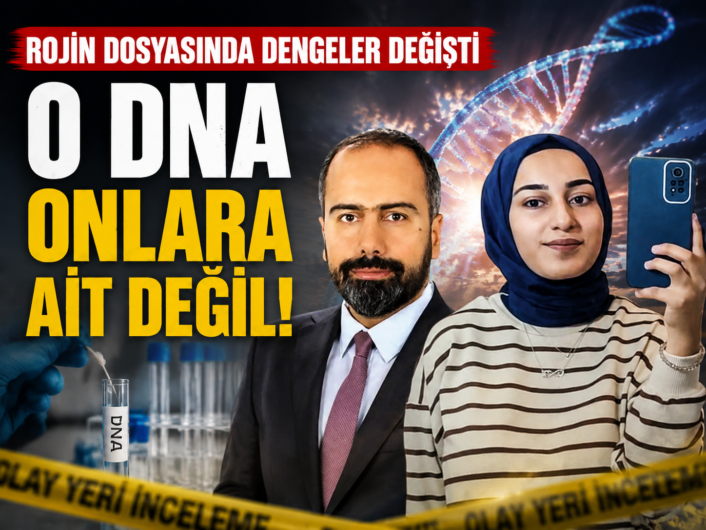 Rojin Kabaiş soruşturmasında yeni gelişme: DNA eşleşmedi