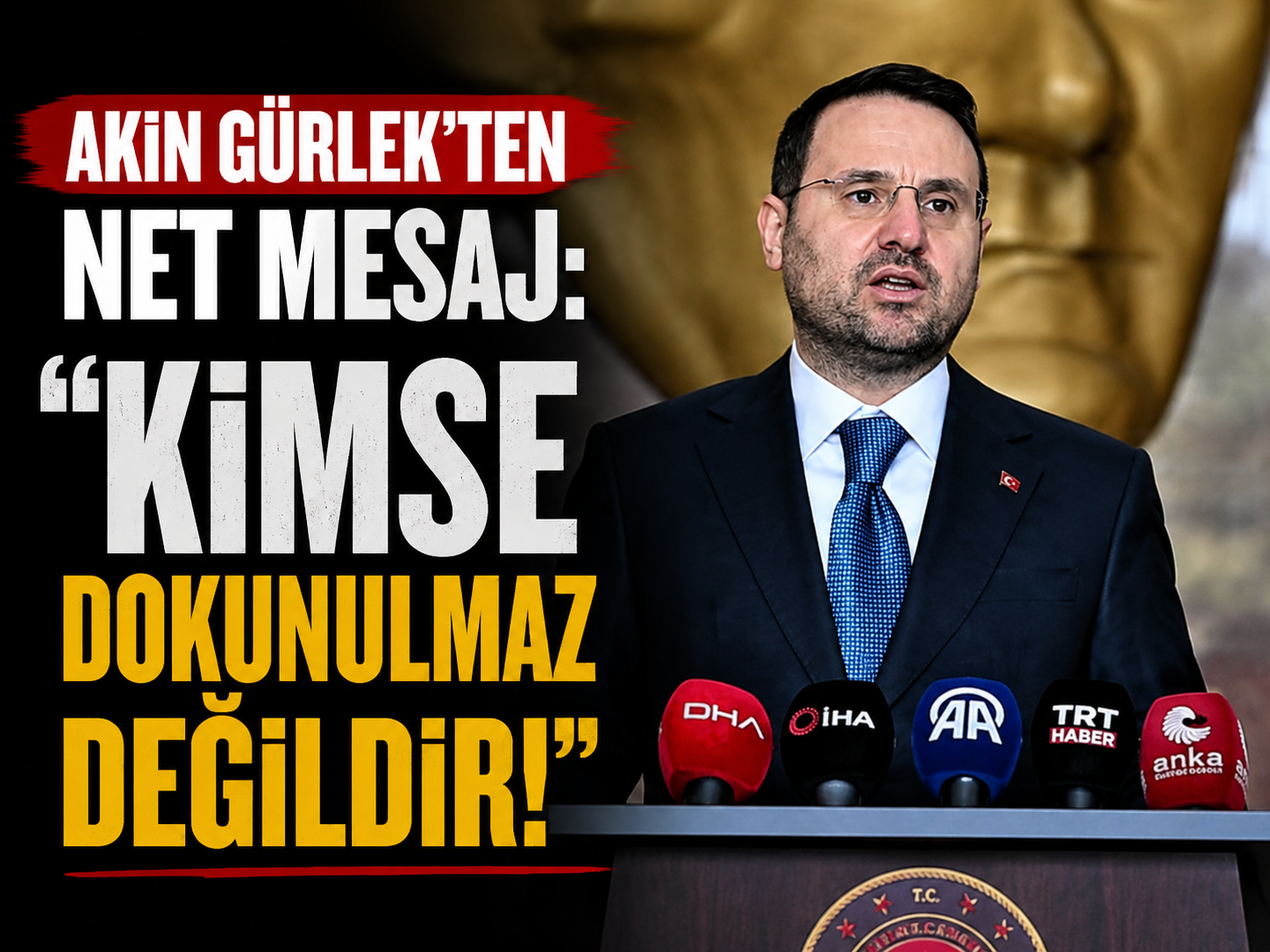 Akın Gürlek’ten net mesaj: Kimse dokunulmaz değildir