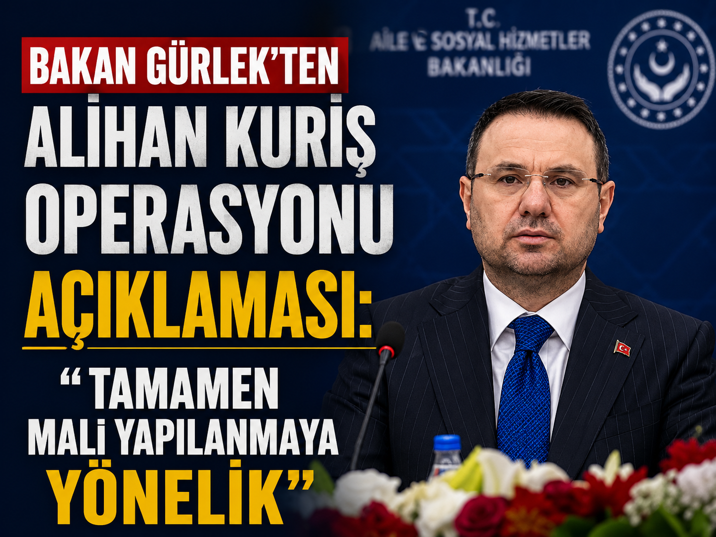 Bakan Gürlek’ten Alihan Kuriş operasyonu açıklaması: Tamamen mali yapılanmaya yönelik