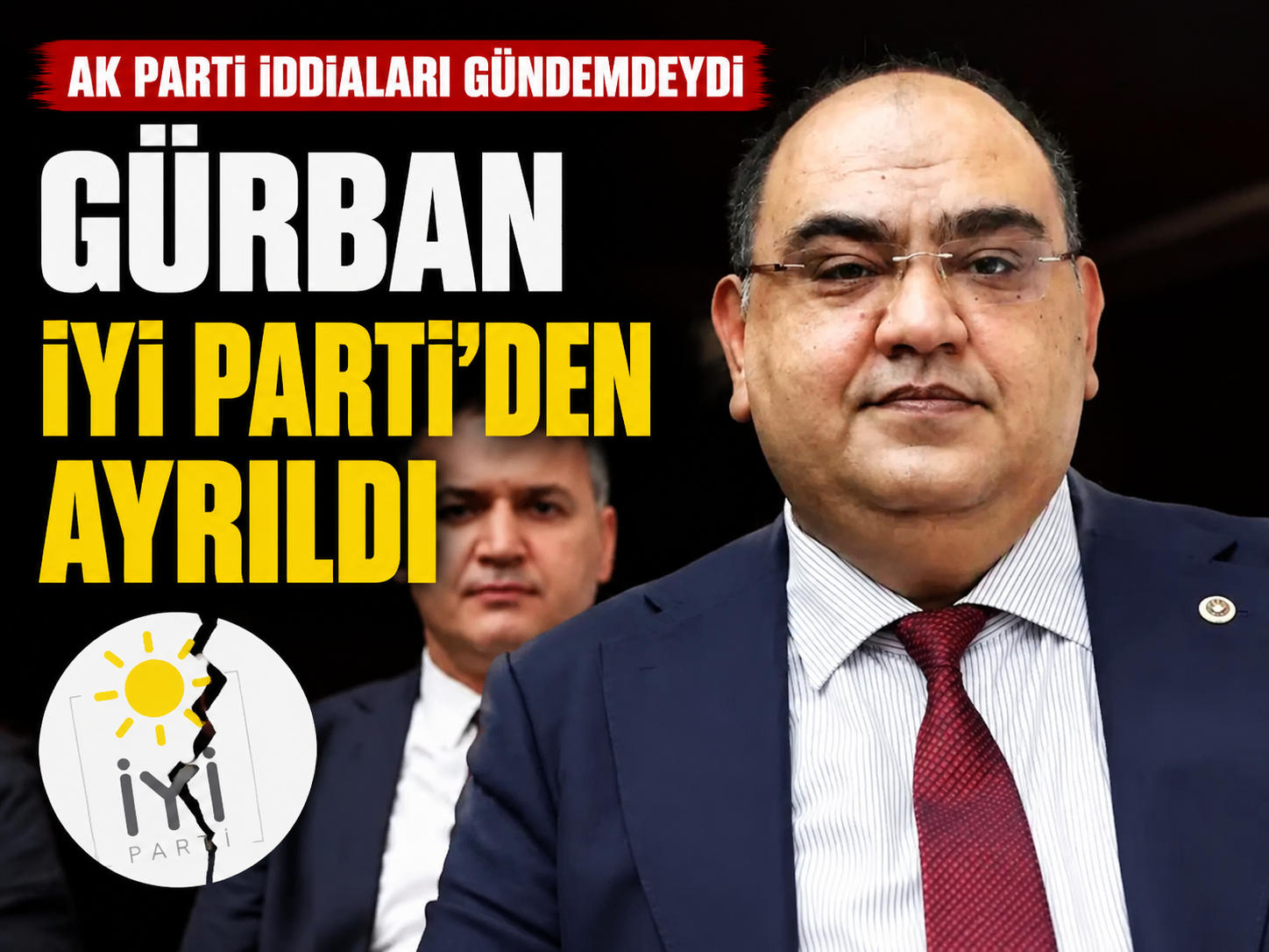 Gaziantep milletvekili Gürban, İYİ Parti'ye veda etti