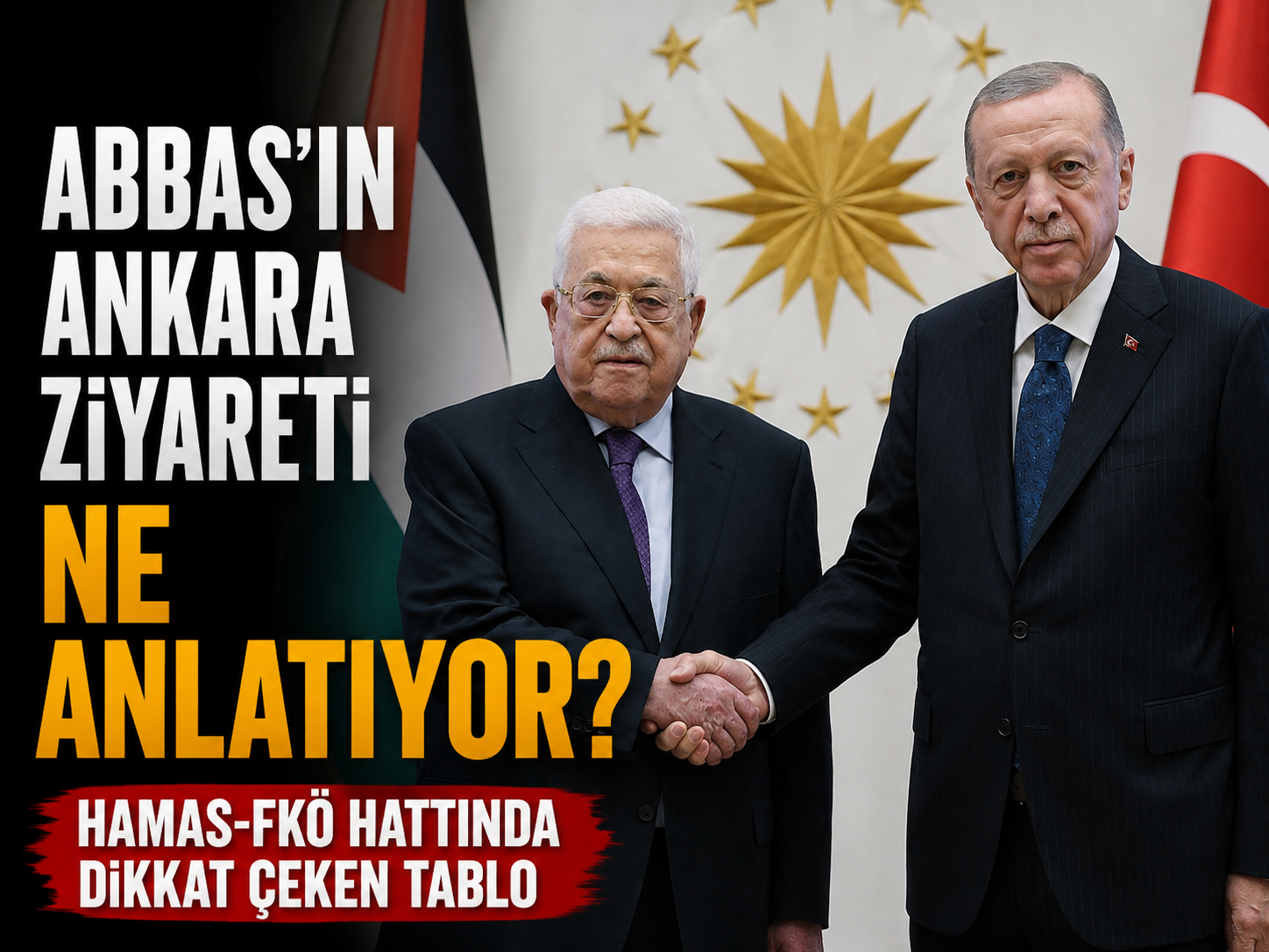 Abbas’ın Ankara ziyareti ne anlatıyor? Hamas-FKÖ hattında dikkat çeken tablo