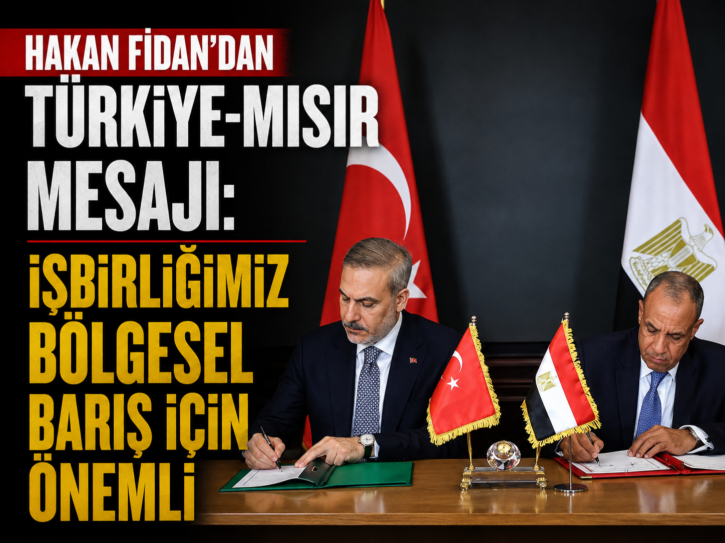Hakan Fidan’dan Türkiye-Mısır mesajı: İşbirliğimiz bölgesel barış için önemli