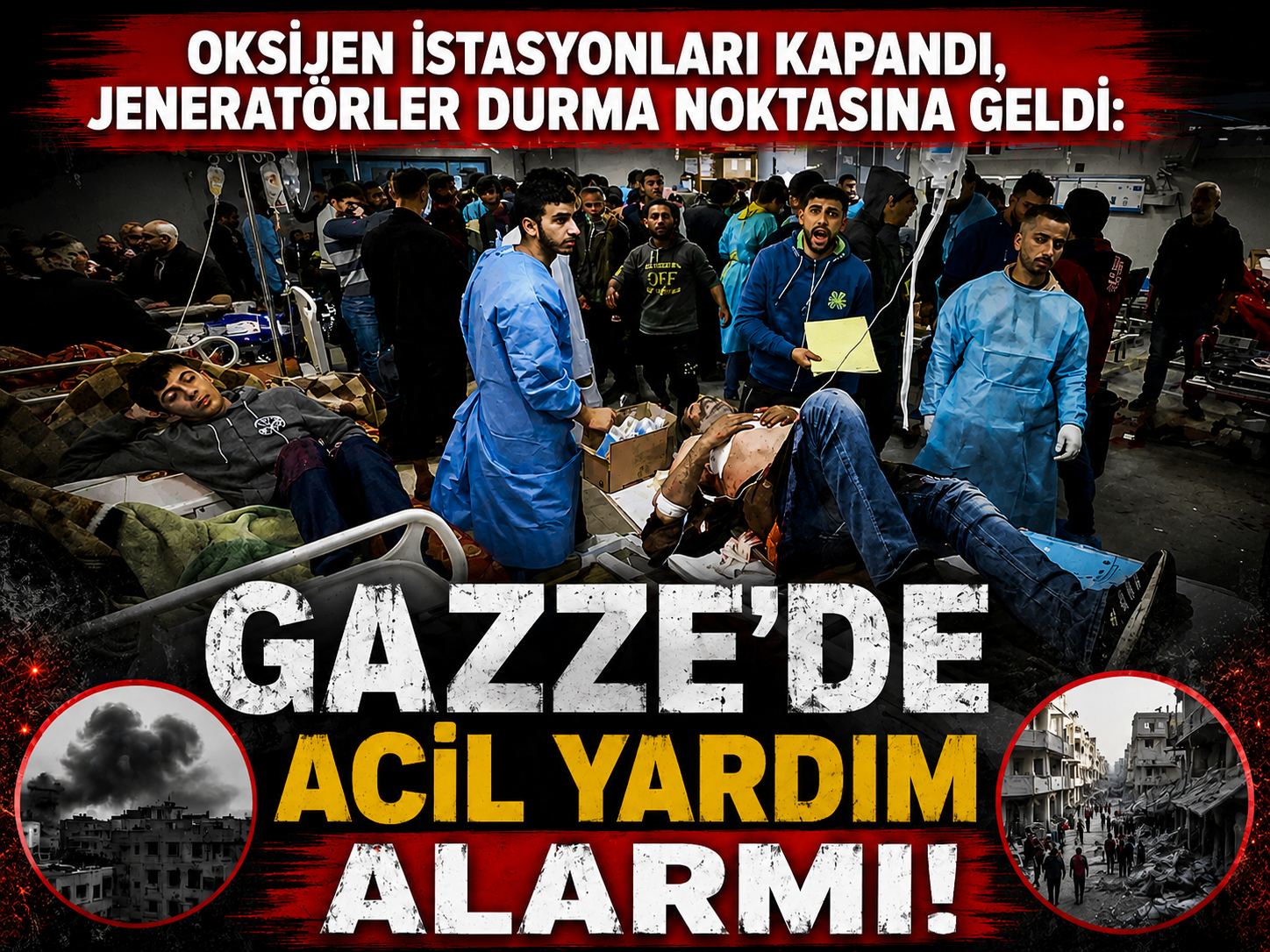 Oksijen istasyonları kapandı, jeneratörler durma noktasına geldi: Gazze'de acil yardım alarmı!