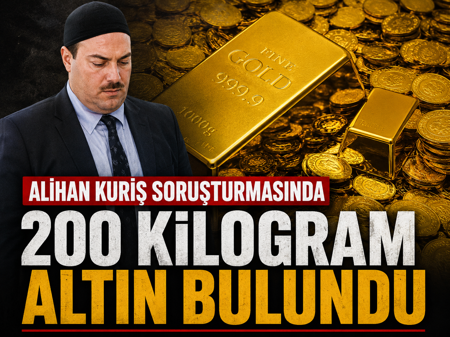 Alihan Kuriş soruşturmasında 200 kilogram altın bulundu