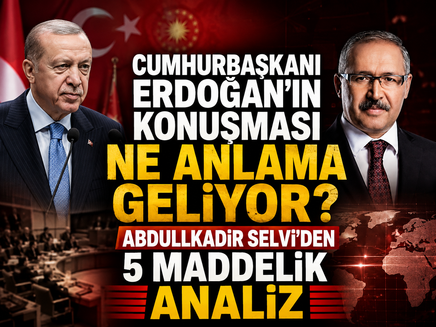 Cumhurbaşkanı Erdoğan'ın konuşması ne anlama geliyor? Abdullkadir Selvi'den 5 maddelik analiz