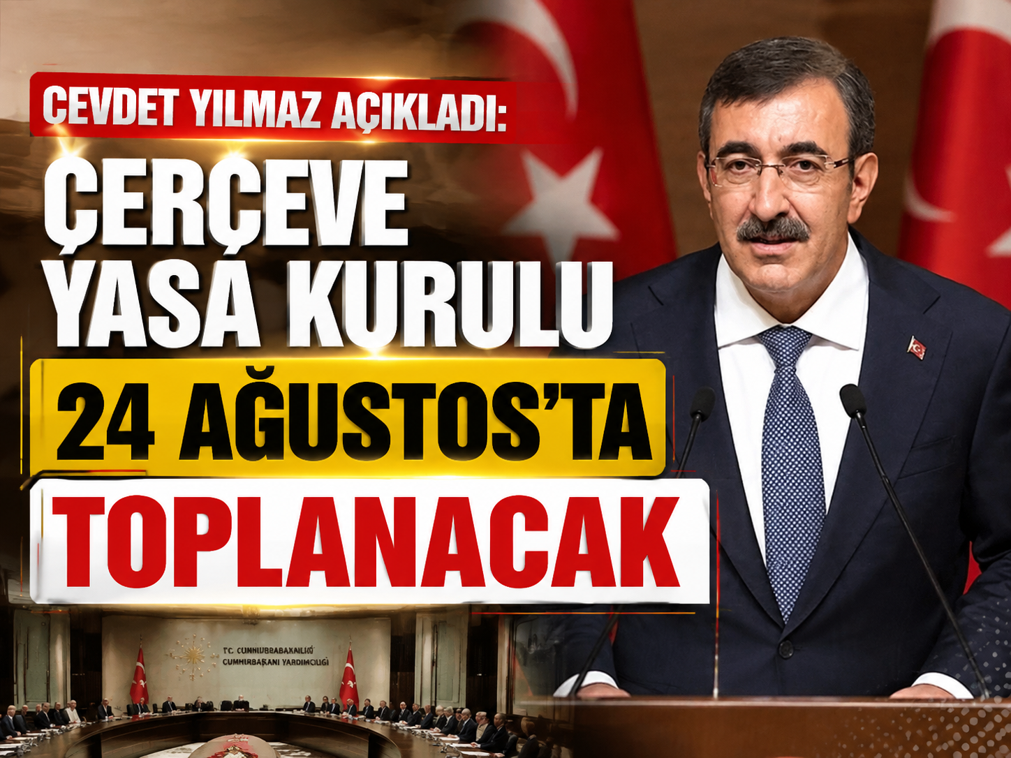 Cevdet Yılmaz açıkladı: Çerçeve Yasa Kurulu 24 Ağustos'ta toplanacak