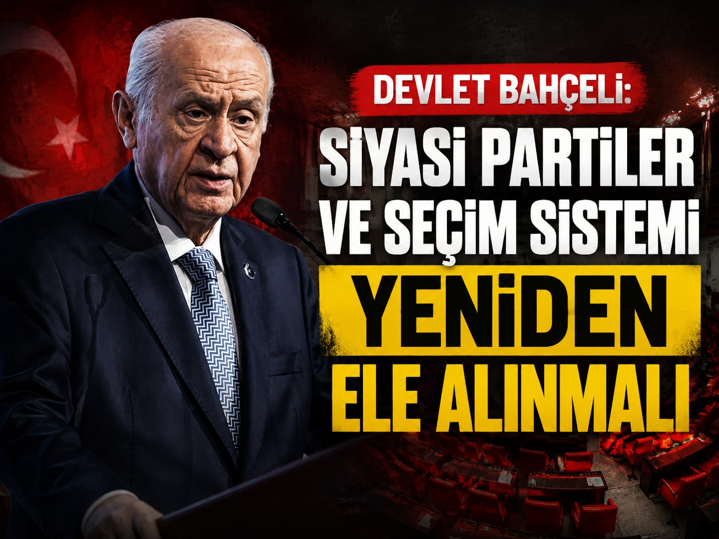 Devlet Bahçeli: Siyasi partiler ve seçim sistemi yeniden ele alınmalı