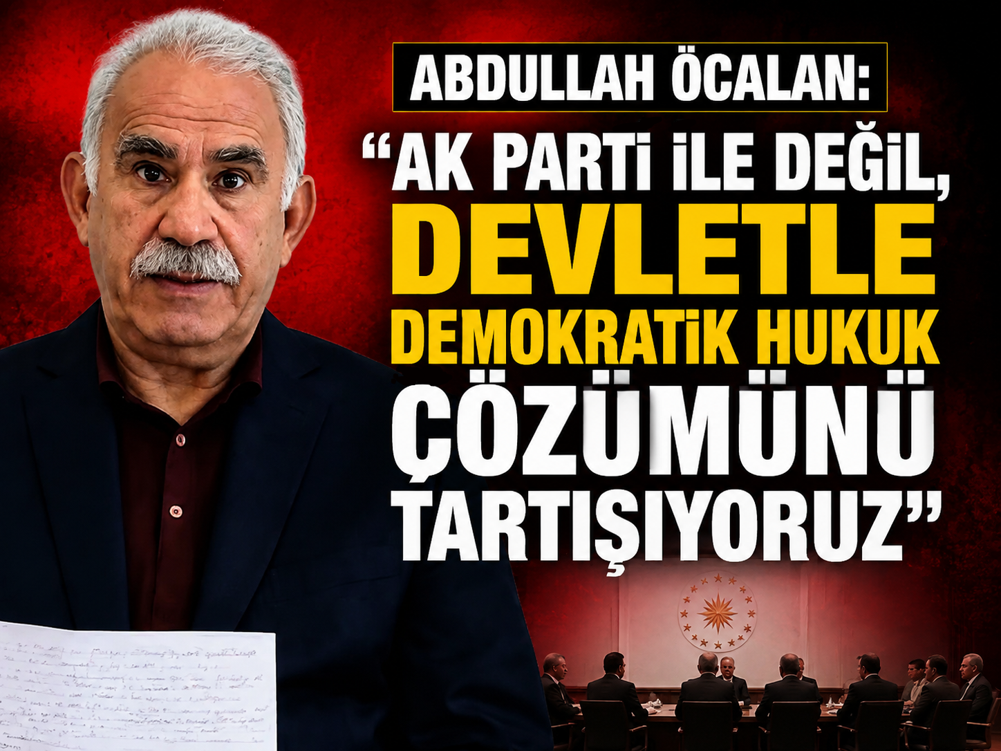 Abdullah Öcalan: "AK Parti ile değil, devletle demokratik hukuk çözümünü tartışıyoruz"