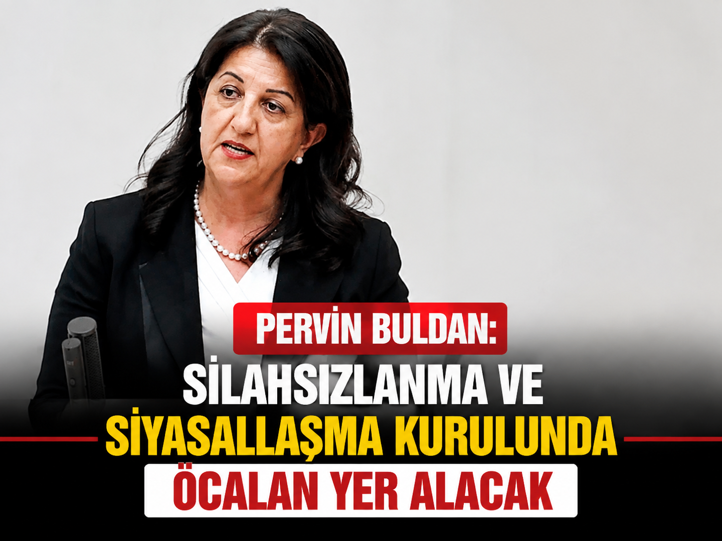 Pervin Buldan: "Silahsızlanma ve siyasallaşma kurulunda Öcalan yer alacak"