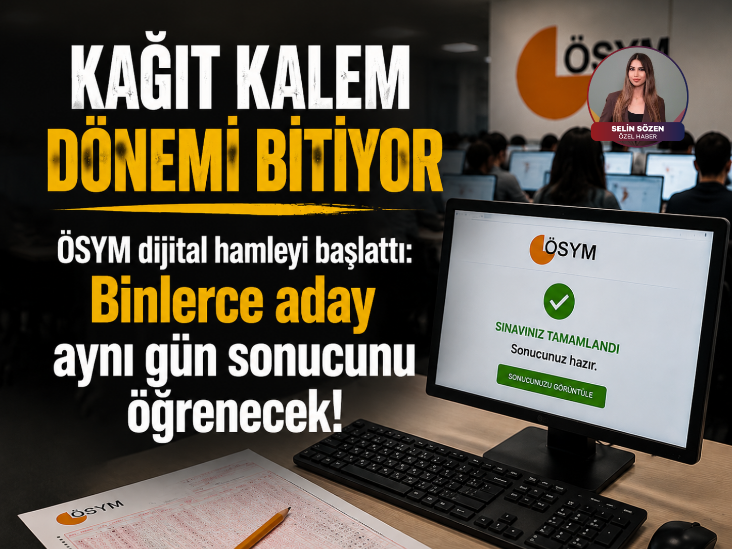 Kağıt sınavlar tarihe karışıyor: ÖSYM'den "e-sınav" hamlesi