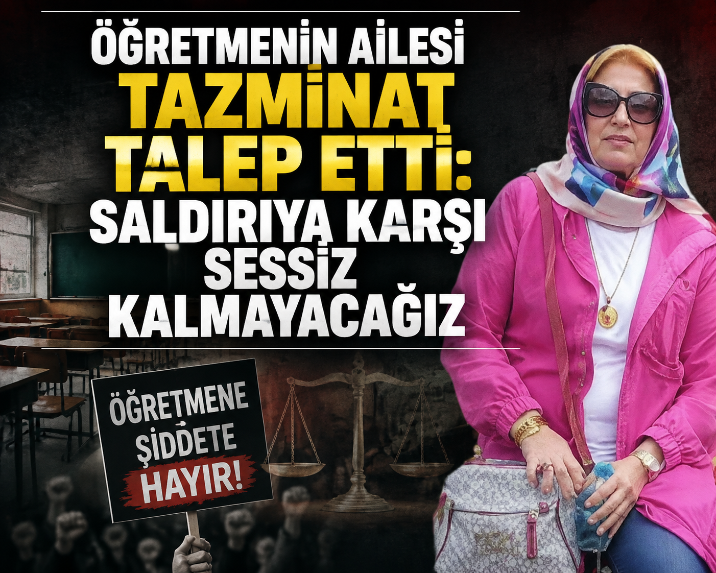 Öğretmenin ailesi tazminat talep etti: Saldırıya karşı sessiz kalmayacağız