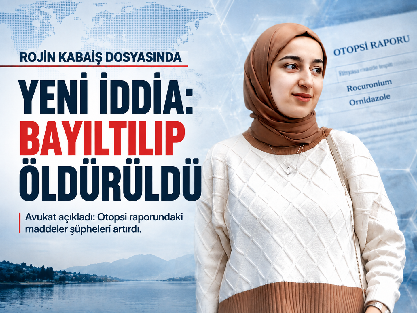 Rojin Kabaiş dosyasında yeni iddia: Avukat açıkladı