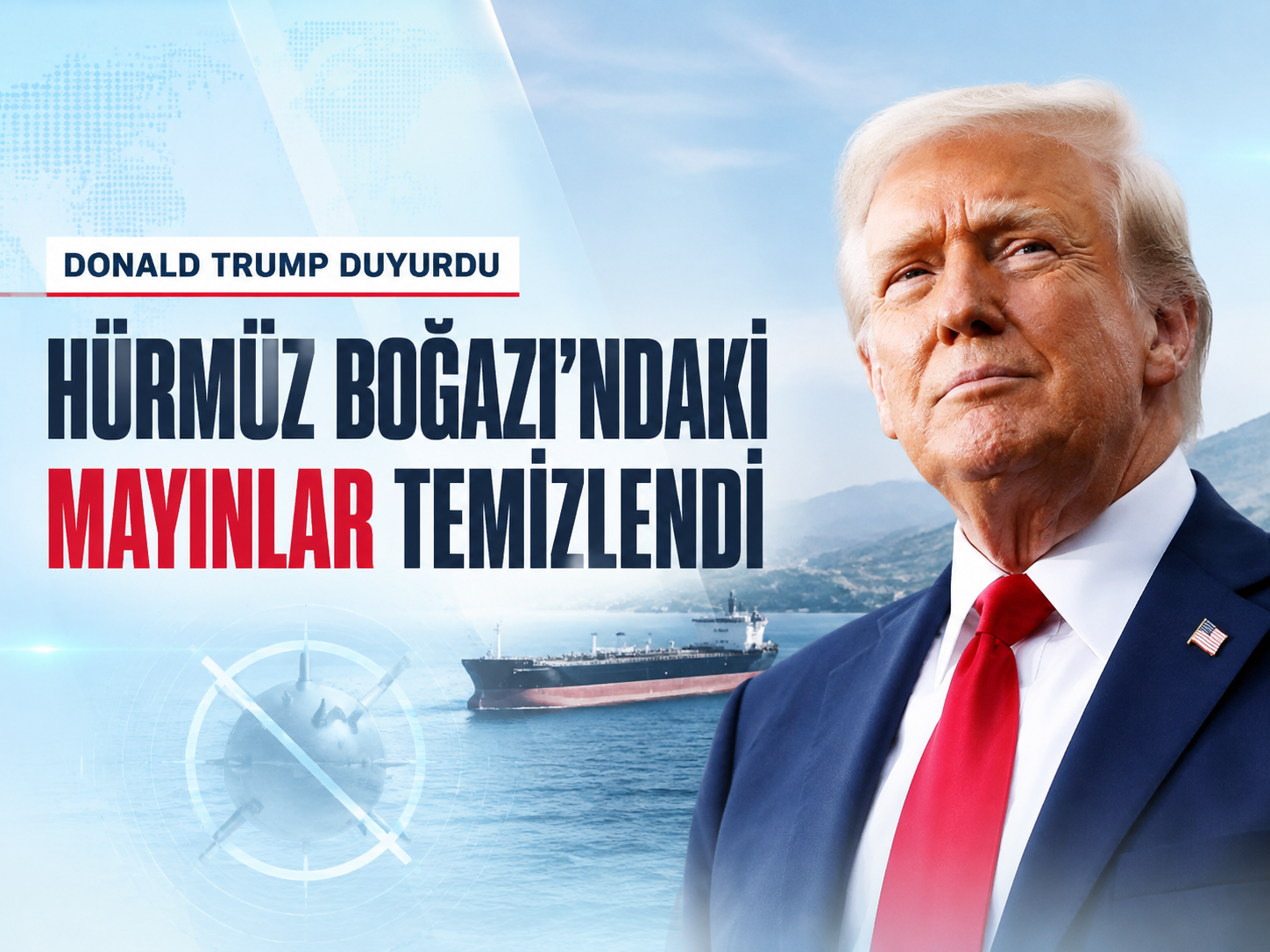 Donald Trump duyurdu: "Hürmüz Boğazı'ndaki mayınlar temizlendi"