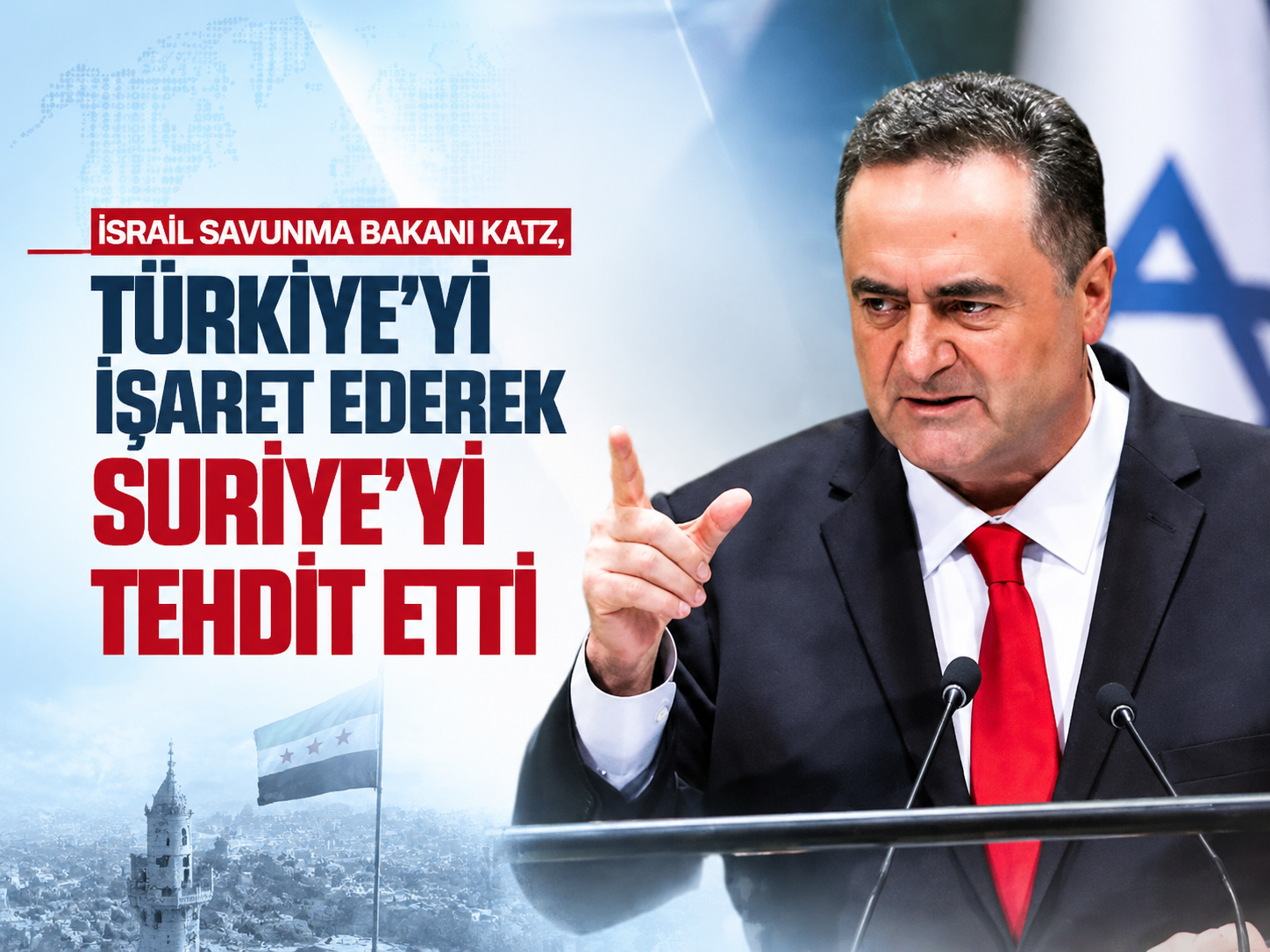 İsrail Savunma Bakanı Katz, Türkiye’yi işaret ederek Suriye'yi tehdit etti