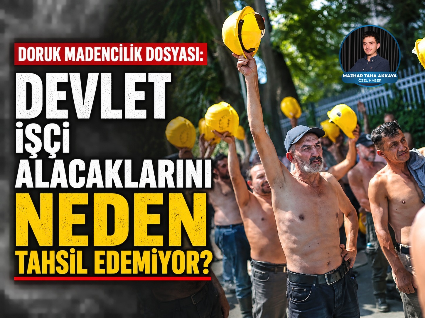 Doruk Madencilik dosyası: Devlet işçi alacaklarını neden tahsil edemiyor?