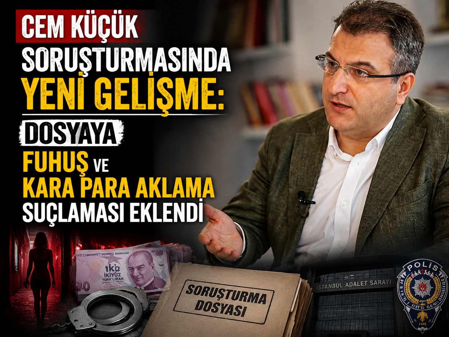 Cem Küçük soruşturmasında yeni gelişme: Dosyaya fuhuş ve kara para aklama suçlaması eklendi