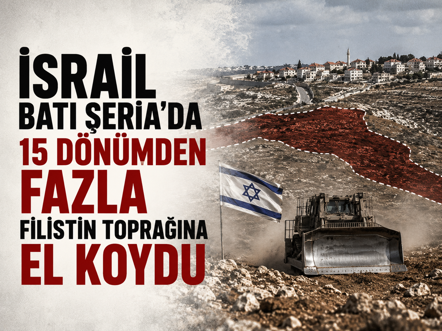 İsrail Batı Şeria'da 15 dönümden fazla Filistin toprağına el koydu