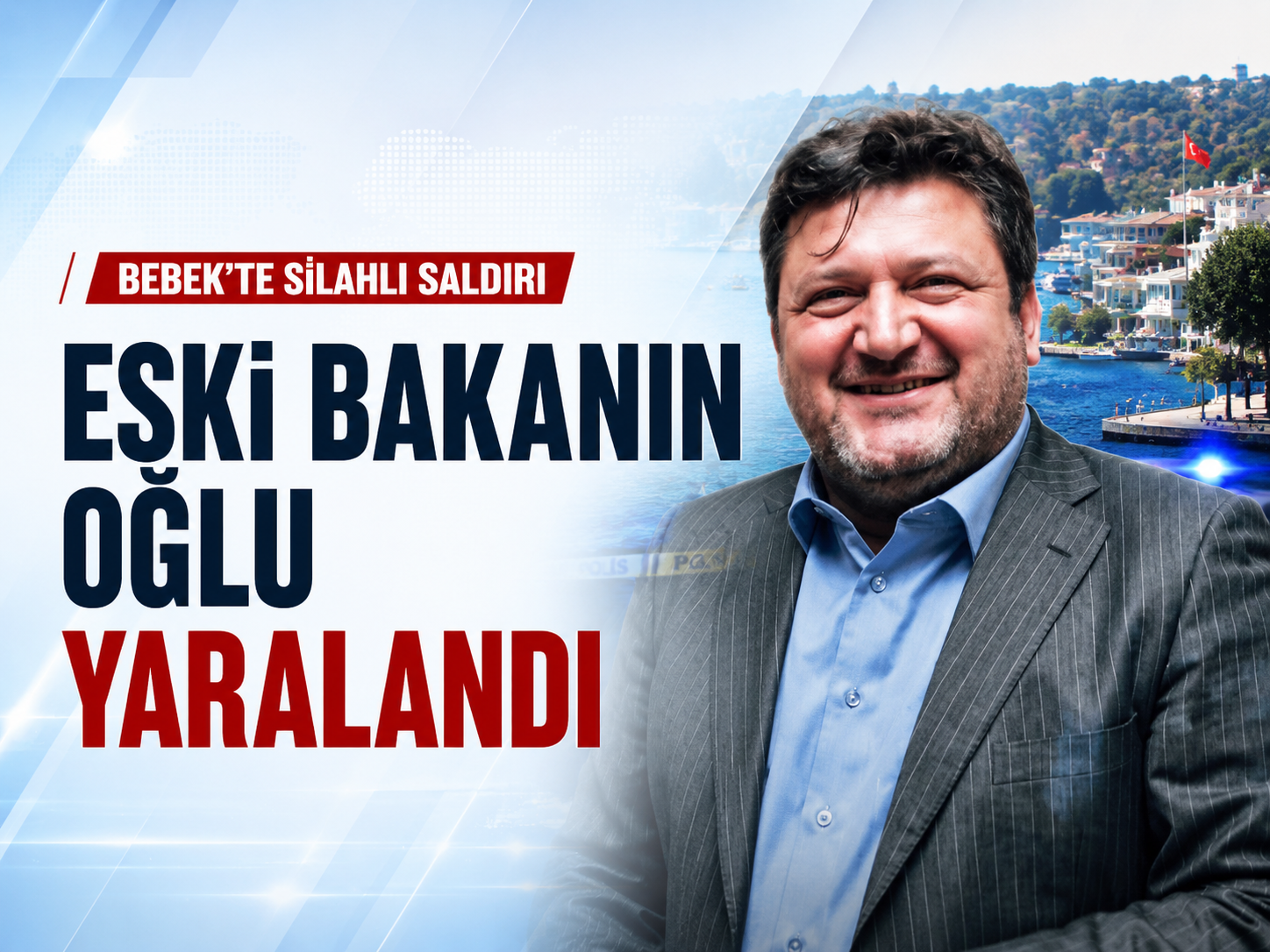Bebek'te silahlı saldırı: Eski bakanın oğlu yaralandı