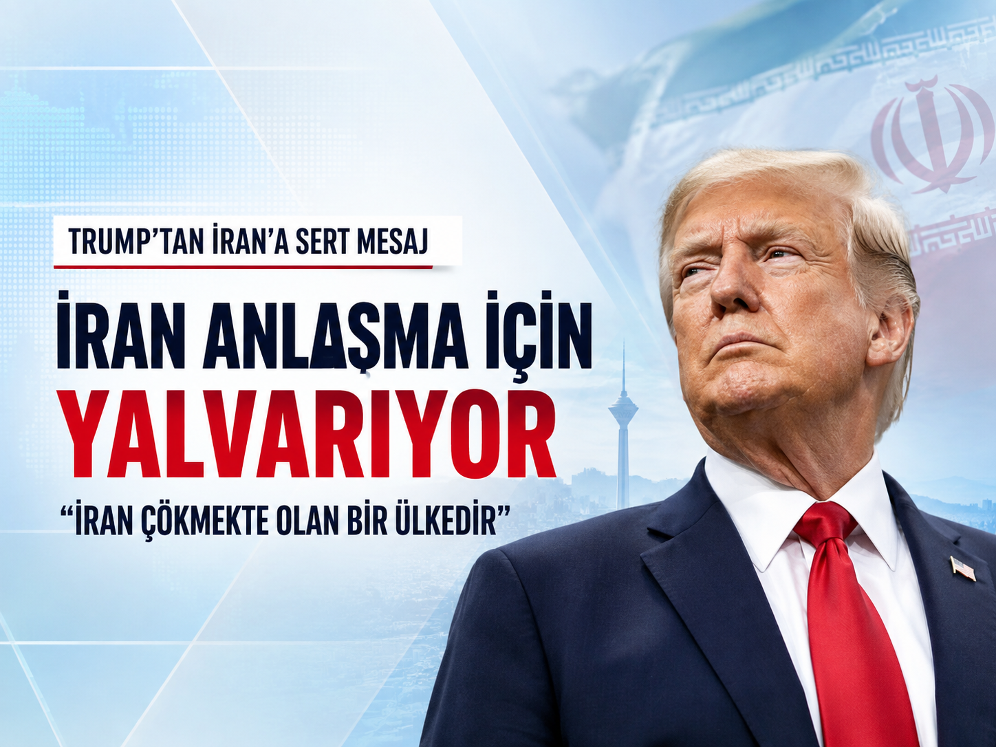 Trump: İran yalvarıyor, ben görüşmeyeceğim