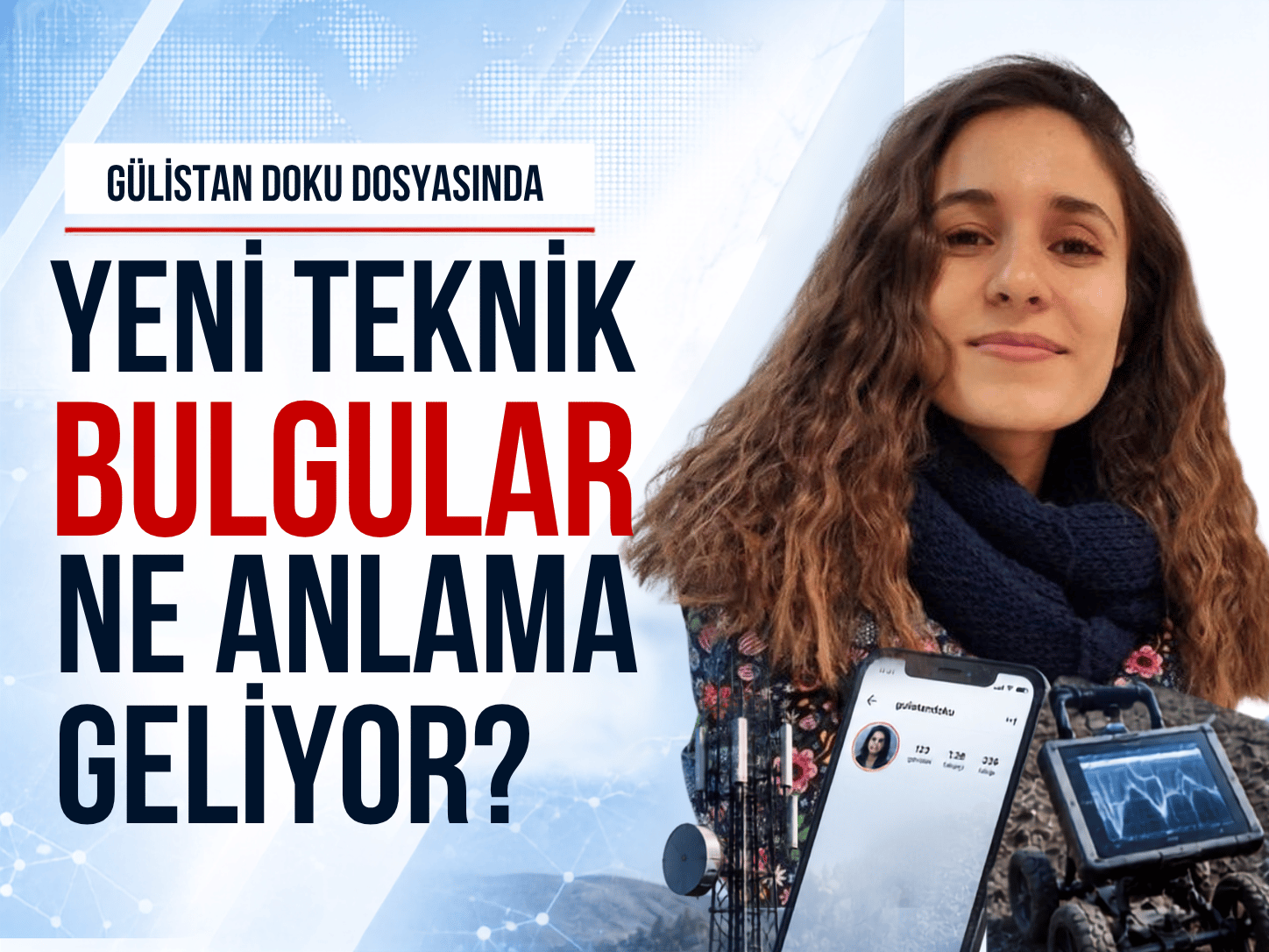 Gülistan Doku dosyasındaki 3 yeni iz ne anlatıyor?