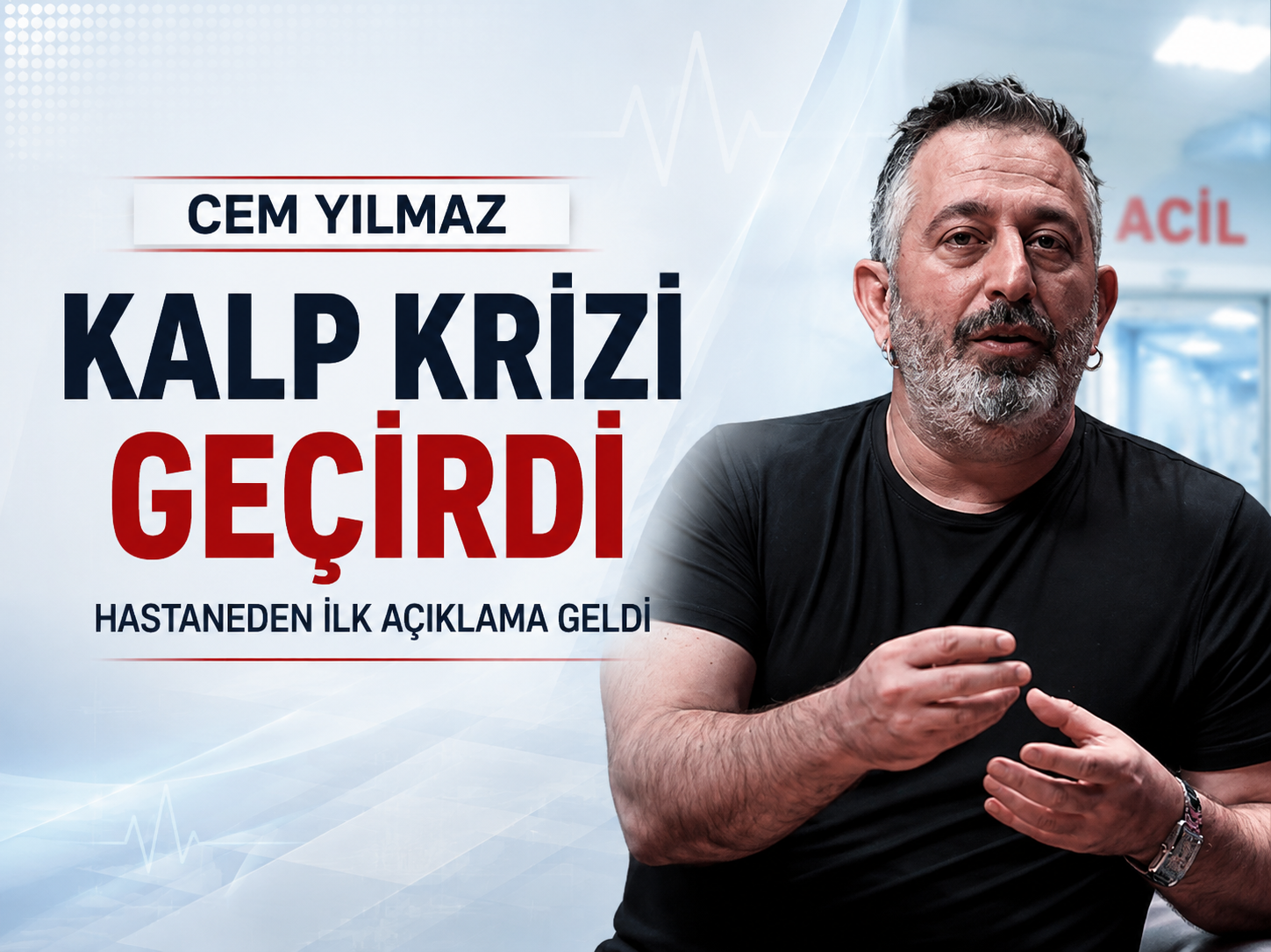 Cem Yılmaz kalp krizi geçirdi: Hastaneden ilk açıklama geldi