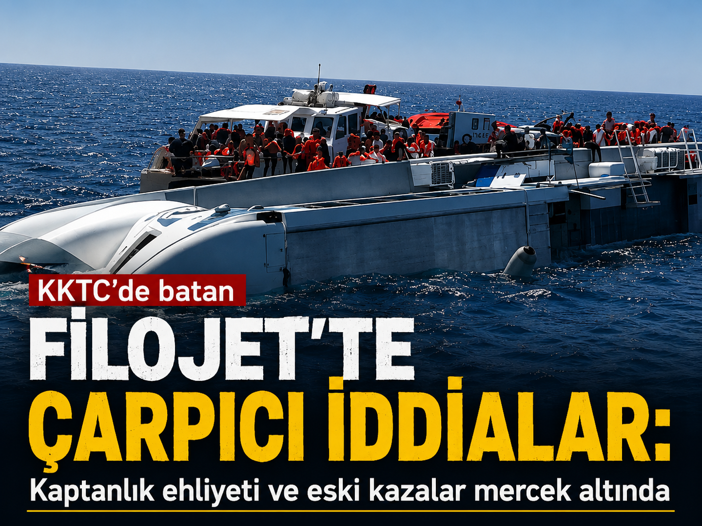KKTC’de batan FİLOJET’te çarpıcı iddialar: Kaptanlık ehliyeti ve eski kazalar mercek altında