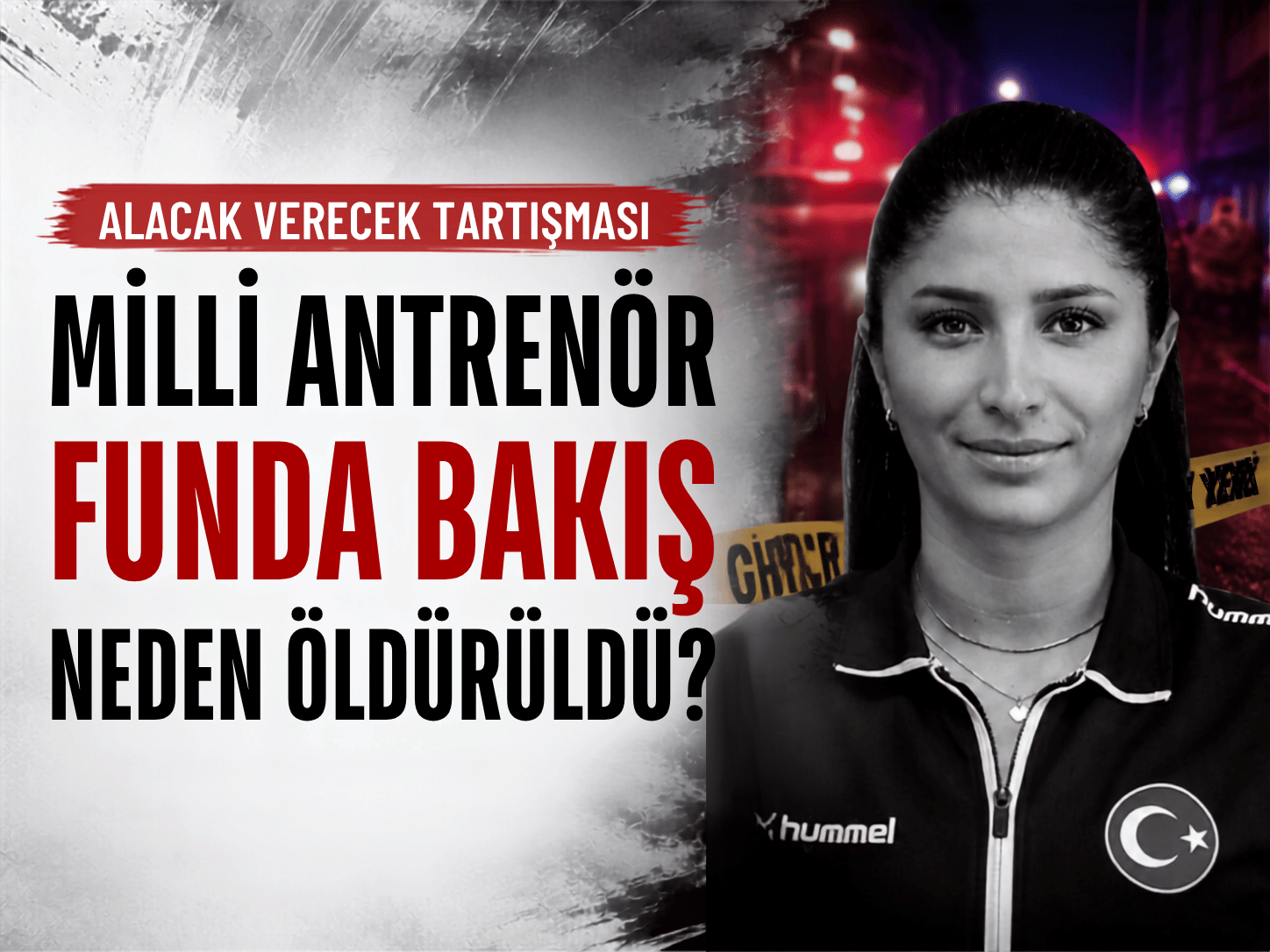 Milli Antrenör Funda Bakış neden öldürüldü?