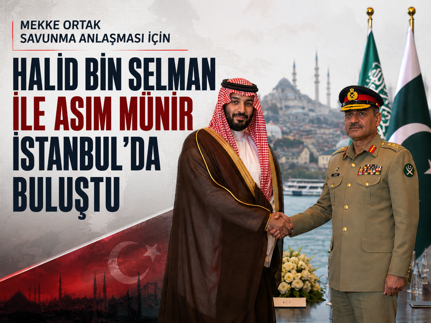 Mekke Ortak Savunma Anlaşması için Halid bin Selman ile Asım Münir İstanbul’da buluştu