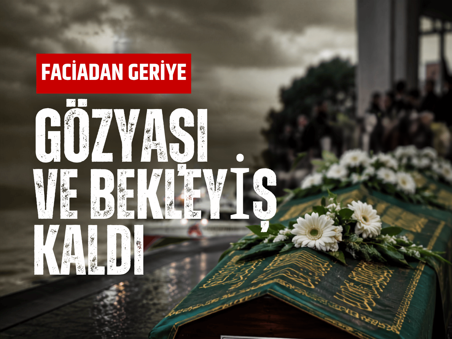 Üç tabut, üç ayrı acı: Girne faciasında gözyaşları sel oldu