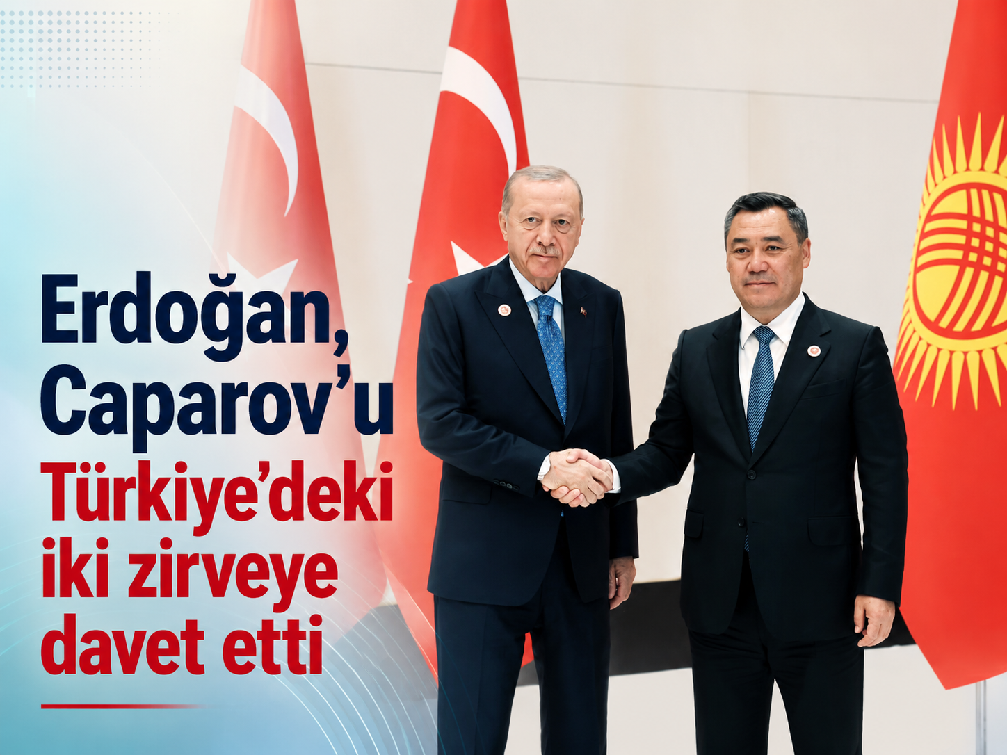 Erdoğan, Caparov’u Türkiye’deki iki zirveye davet etti