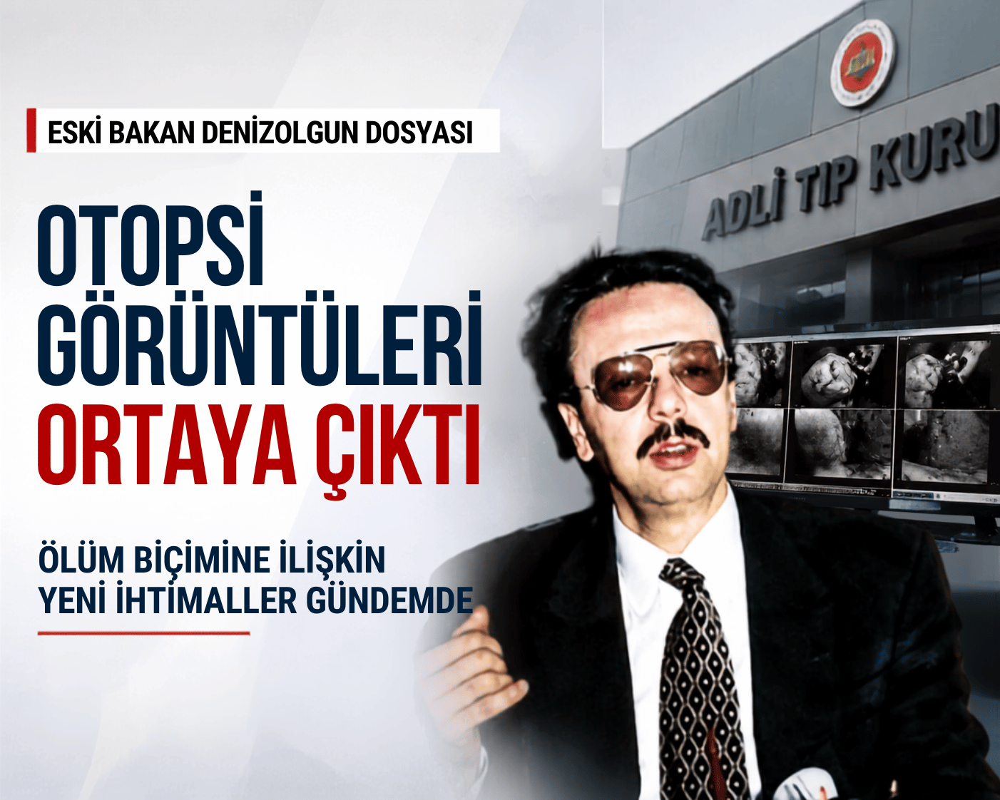 Denizolgun dosyasında ‘yok’ denilen otopsi görüntüleri ortaya çıktı