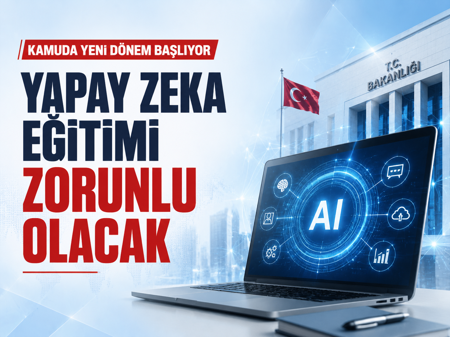 Yapay zeka eğitimi memurlar için zorunlu hale getiriliyor