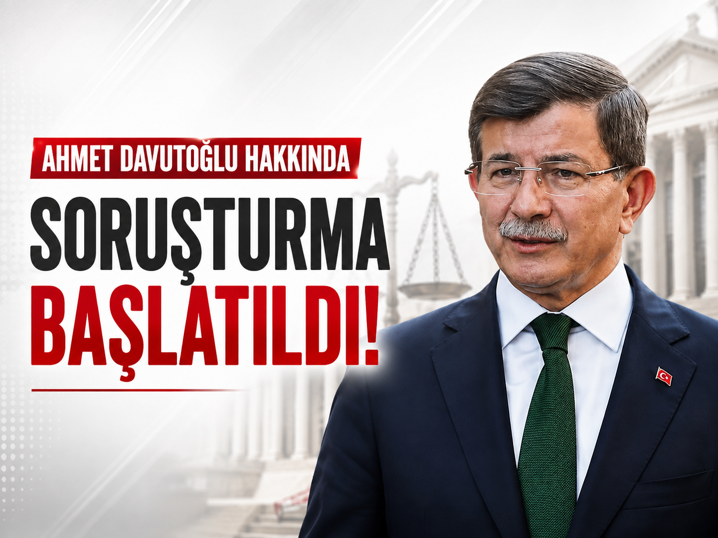 Ahmet Davutoğlu hakkında soruşturma başlatıldı